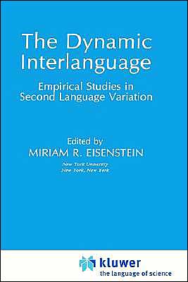 Book The Dynamic Interlanguage: Empirical Studies in Second Language Variation (Topics in Language and Linguistics) free