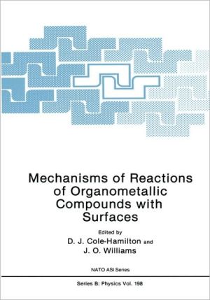Book Mechanisms of Reactions of Organometallic Compounds With Surfaces (NATO Science Series: B: Physics, Volume 198) free
