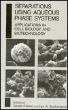 Book Separations Using Aqueous Phase Systems: Applications In Cell Biology And Biotechnology free