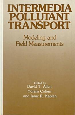 Book Intermedia Pollutant Transport : Modeling and Field Measurements free