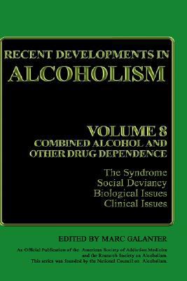 Book Recent Developments in Alcoholism: Volume 8: Combined Alcohol and Other Drug Dependence (Recent Developments in Alcoholism, 8) free