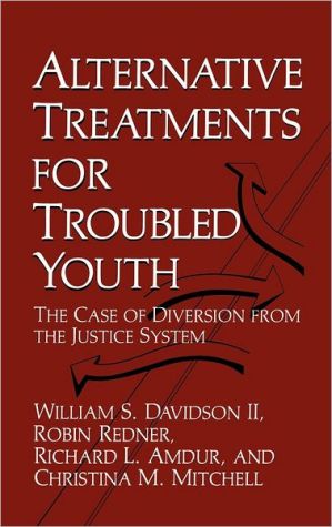 Book Alternative Treatments for Troubled Youth: The Case of Diversion from the Justice System free