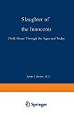 Book Slaughter of the Innocents: Child Abuse through the Ages and Today free