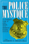 Book The Police Mystique: An Insider’s Look at Cops, Crime, and the Criminal Justice System free