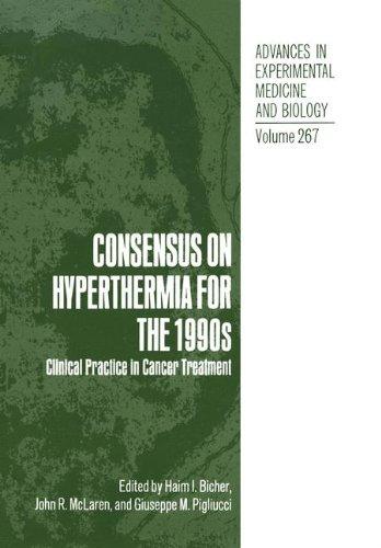 Book Consensus On Hyperthermia For The 1990s: Clinical Practice In Cancer Treatment (advances In Experimental Medicine & Biology) free