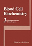 Book Blood Cell Biochemistry, Volume 3: Lymphocytes And Granulocytes (v. 3) free