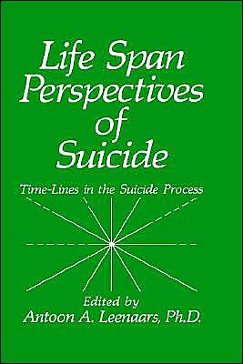 Book Life Span Perspectives of Suicide: Time-Lines in the Suicide Process free