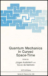 Book Quantum Mechanics in Curved Space-Time (NATO Science Series B: Physics) free