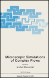 Book Microscopic Simulations Of Complex Flows (nato Science Series B:) free