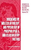Book Biochemistry, Molecular Biology, and Physiology of Phospholipase A2 and Its Regulatory Factors (Advances in Experimental Medicine & Biology) free