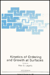 Book Kinetics of Ordering and Growth at Surfaces (Nato Science Series B:) free