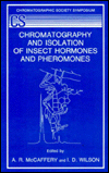 Book Chromatography and Isolation of Insect Hormones and Pheromones (The Chromatographic Society Symposium Series) free