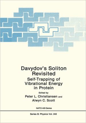 Book Davydov's Soliton Revisited: Self-trapping Of Vibrational Energy In Protein (nato Science Series B:) free