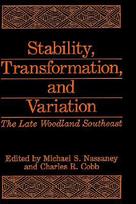 Book Stability, Transformation, and Variation: The Late Woodland Southeast (Environmental Science Research; 41) free