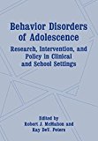 Book Behavior Disorders of Adolescence: Research, Intervention, and Policy in Clinical and School Settings free