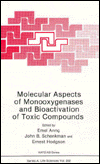 Book Molecular Aspects of Monooxygenases and Bioactivation of Toxic Compounds free