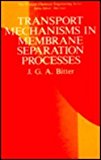 Book Transport Mechanisms In Membrane Separation Processes (the Plenum Chemical Engineering Series) free