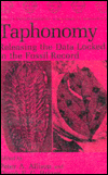Book Taphonomy: Releasing the Data Locked in the Fossil Record (Topics in Geobiology) free