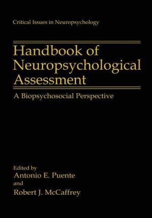 Book Handbook of Neuropsychological Assessment: A Biopsychosocial Perspective (Critical Issues in Neuropsychology) free
