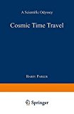 Book Cosmic Time Travel: A Scientific Odyssey free