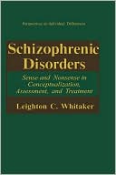 Book Schizophrenic Disorders:: Sense and Nonsense in Conceptualization, Assessment, and Treatment (Perspectives on Individual Differences) free