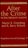 Book After The Crime:: Victim Decision Making (perspectives In Law & Psychology) free