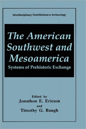 Book The American Southwest and Mesoamerica: Systems of Prehistoric Exchange (Interdisciplinary Contributions to Archaeology) free