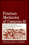 Book Fracture Mechanics of Ceramics: Volume 10: Fracture Fundamental High-Temperature Deformation, Damage and Design free