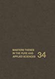 Book Masters Theses In The Pure And Applied Sciences: Accepted By Colleges And Universities Of The United States And Canada Volume 34 free