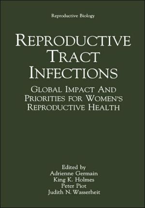 Book Reproductive Tract Infections: Global Impact and Priorities for Women’s Reproductive Health (Reproductive Biology) free