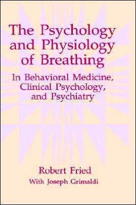 Book The Psychology And Physiology Of Breathing: In Behavioral Medicine, Clinical Psychology, And Psychiatry (the Springer Series In Behavioral Psychophysiology And Medicine) free