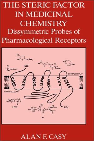 Book The Steric Factor In Medicinal Chemistry: Dissymmetric Probes Of Pharmacological Receptors (language Of Science) free