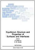 Book Equilibrium Structure and Properties of Surfaces and Interfaces (NATO Science Series B: Physics) free