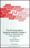 Book The Photosynthetic Bacterial Reaction Center II: Structure, Spectroscopy and Dynamics (Nato Science Series A: (237)) free