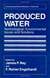 Book Produced Water: Technological/Environmental Issues and Solutions (Environmental Science Research) free