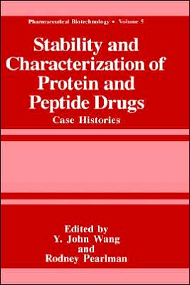 Book Stability and Characterization of Protein and Peptide Drugs: Case Histories (Pharmaceutical Biotechnology (5)) free