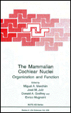Book The Mammalian Cochlear Nuclei: Organisation And Function (nato Science Series: A:) free