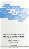 Book Particle Production in Highly Excited Matter (NATO Science Series B: Physics) free
