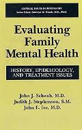 Book Evaluating Family Mental Health: History, Epidemiology, and Treatment Issues (Critical Issues in Psychiatry) free