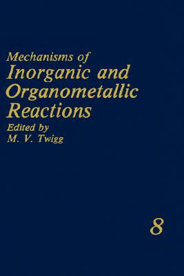 Book Mechanisms Of Inorganic And Organometallic Reactions: Volume 8 free
