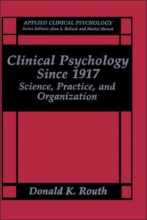 Book Clinical Psychology Since 1917: Science, Practice, and Organization (Nato Science Series B:) free