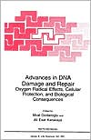 Book Advances in DNA Damage & Repair: Oxygen Radical Effects, Cellul Protection and Biological Consequences free