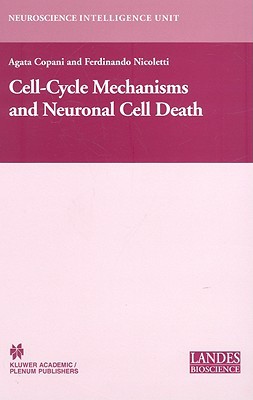 Book Cell-Cycle Mechanisms and Neuronal Cell Death (Neuroscience Intelligence Unit) free