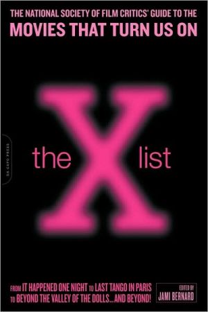 Book The X List: The National Society of Film Critics' Guide to the Movies That Turn Us On free