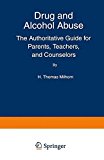 Book Drug and Alcohol Abuse: The Authoritative Guide for Parents, Teachers, and Counselors (Language of Science) free