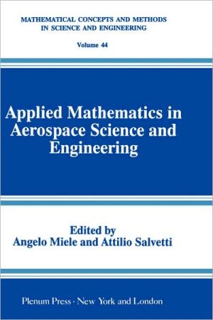 Book Applied Mathematics in Aerospace Science and Engineering (Mathematical Concepts and Methods in Science and Engineering, 44) free
