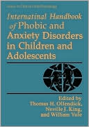 Book International Handbook Of Phobic And Anxiety Disorders In Children And Adolescents (issues In Clinical Child Psychology) free