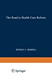 Book The Road to Health Care Reform: Designing a System That Works (NATO Asi Series A. Life Sciences; 263) free