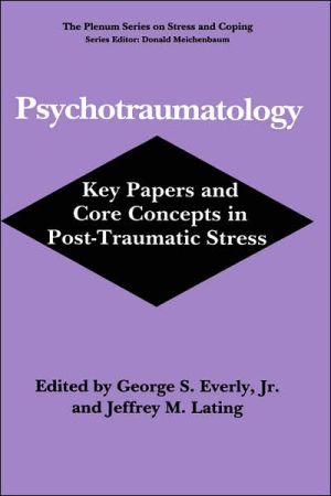 Book Psychotraumatology: Key Papers and Core Concepts in Post-Traumatic Stress (Plenum Series on Stress and Coping) free