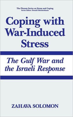Book Coping with War-Induced Stress: The Gulf War and the Israeli Response (Springer Series on Stress and Coping) free